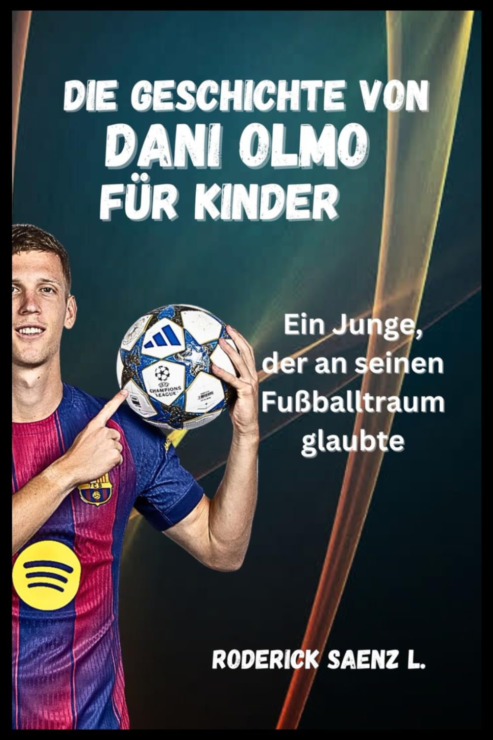 DIE GESCHICHTE VON Dani Olmo für Kinder: Ein Junge, der an seinen Fußballtraum glaubte