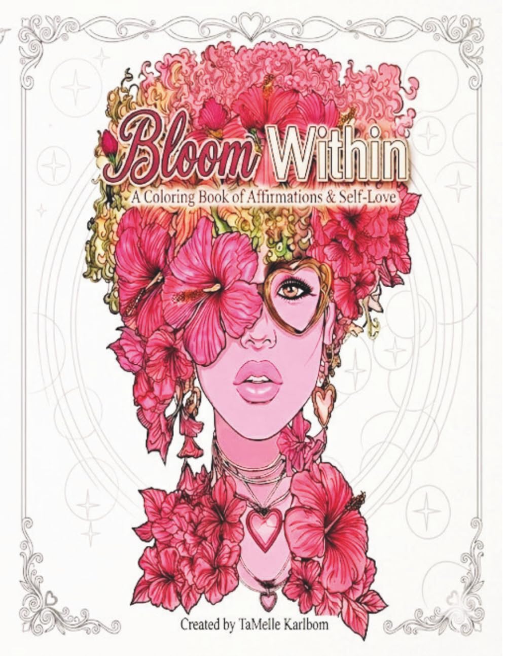 Bloom Within: A Coloring Book of Affirmations & Self-Love