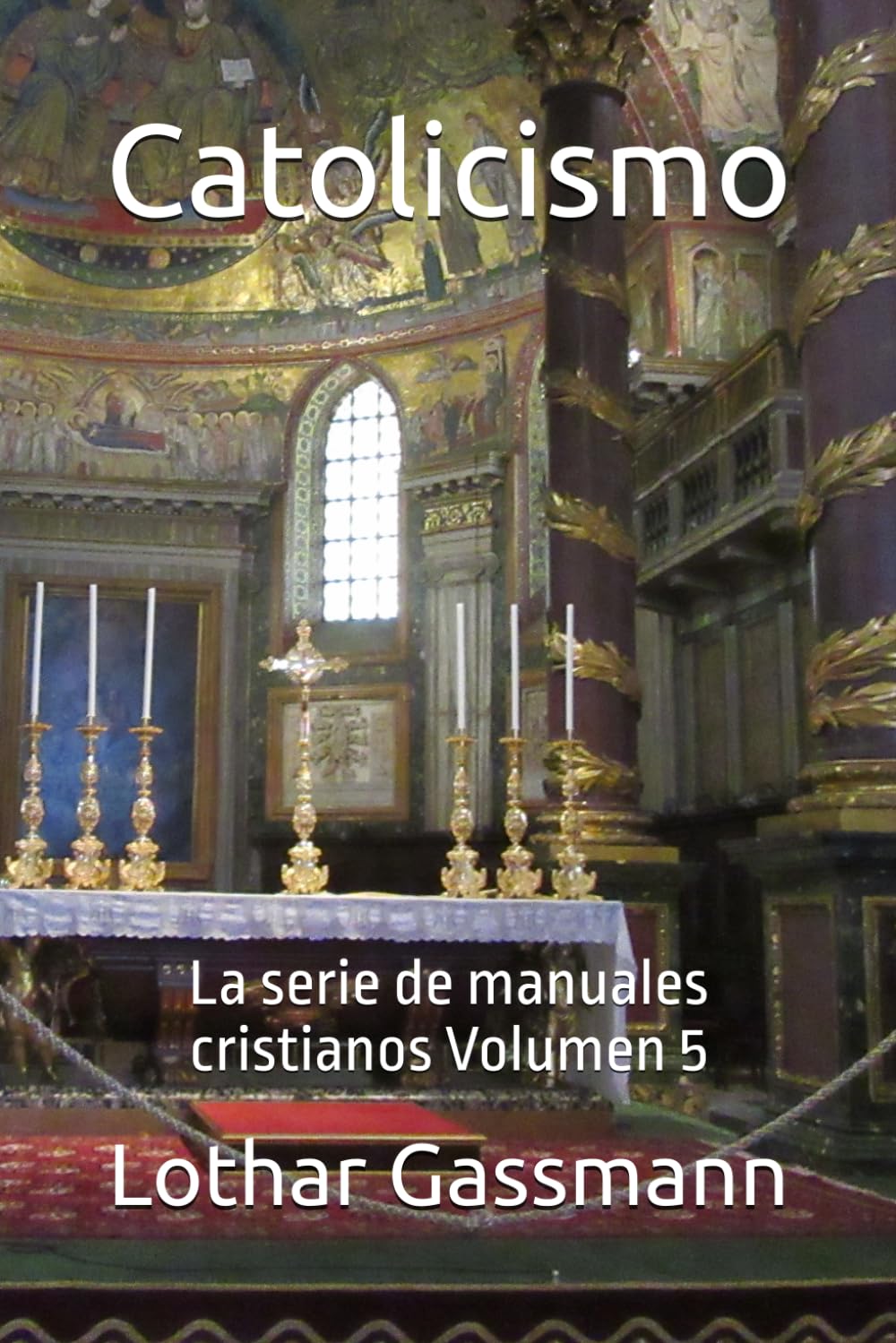 Catolicismo: La serie de manuales cristianos Volumen 5