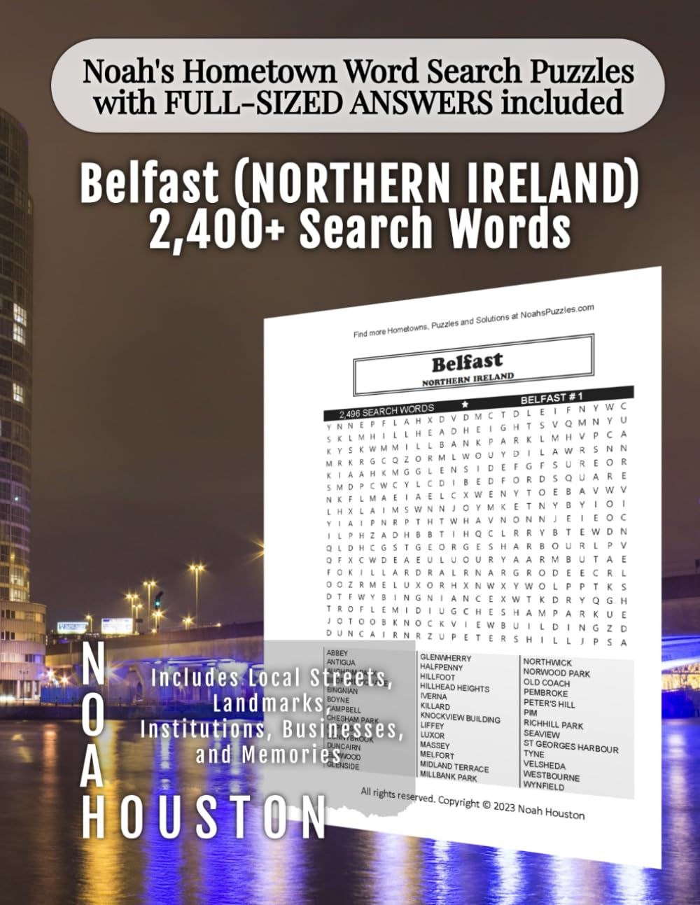 Noah's Hometown Word Search Puzzles with FULL-SIZED ANSWERS included BELFAST (NO. IRELAND): Includes Local Streets, Landmarks, Institutions, ... Cites - Groups A to Z - Alphabetical)