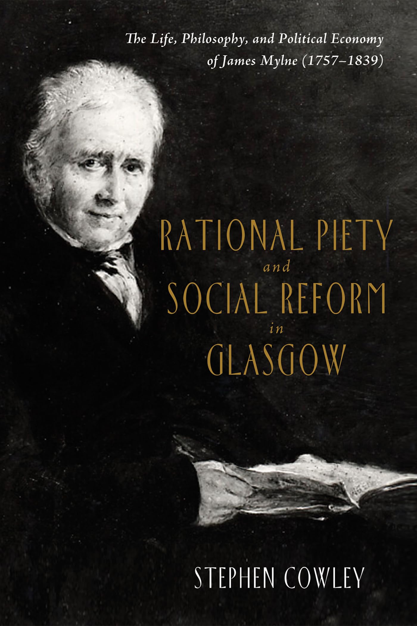 Buy Rational Piety and Social Reform in Glasgow: The Life, Philosophy, and Political Economy of James Mylne (1757-1839) — BookShops.in