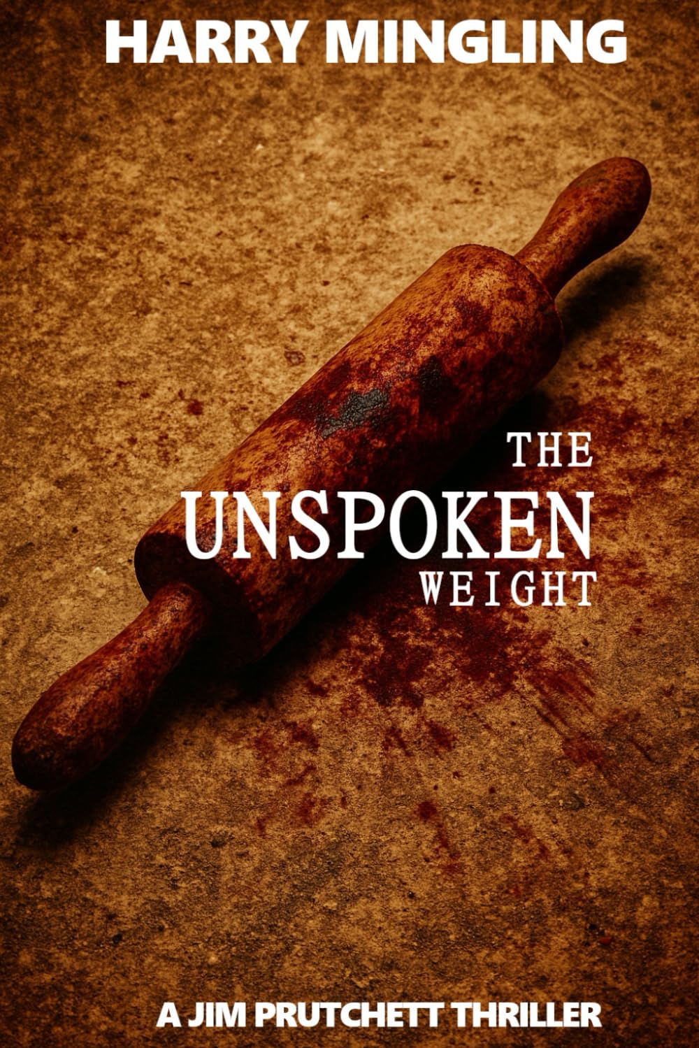 The Unspoken Weight: A Jim Prutchett Thriller