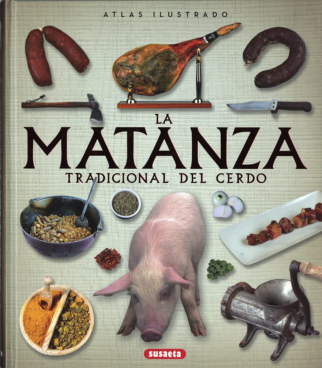 La matanza tradicional del cerdo (Atlas Ilustrado)