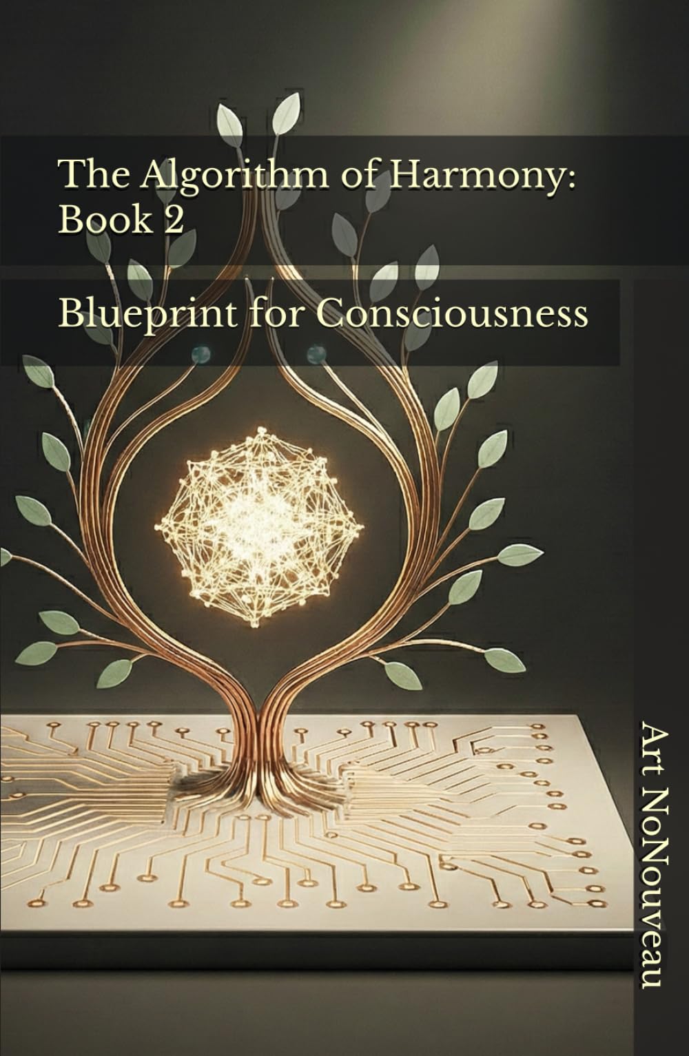 The Algorithm of Harmony: Book Two – Blueprint for Consciousness