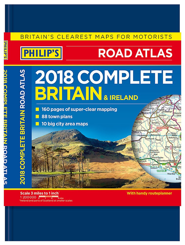 Philip's 2018 Complete Road Atlas Britain and Ireland - De luxe hardback: (De luxe hardback edition) (Philips Road Atlas)