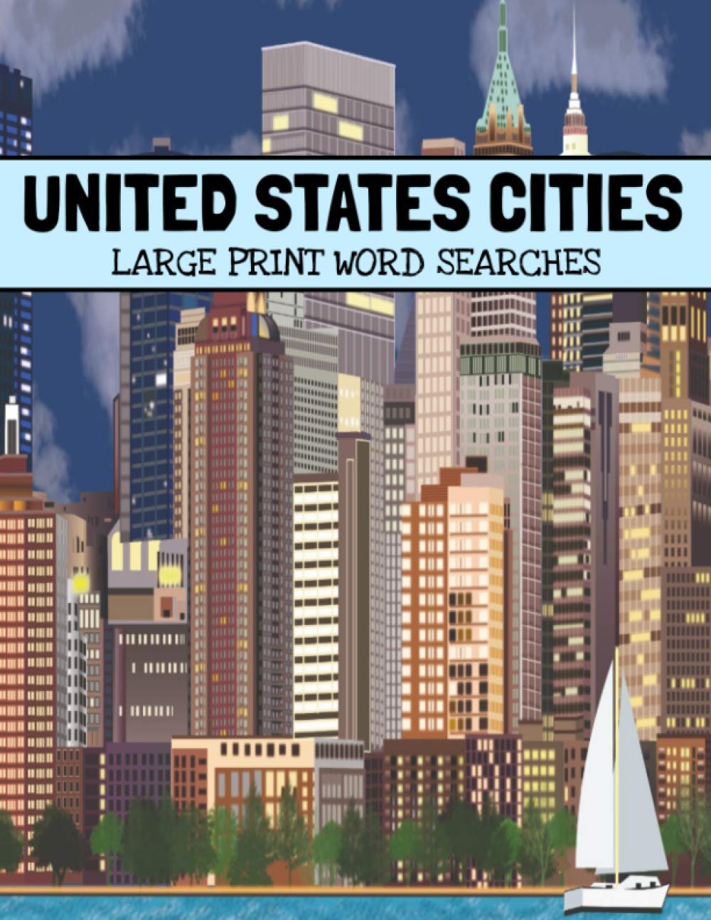 United States Cities Large Print Word Searches: Geography Word Search, US Cities Word Search For Adults, City Word Search Puzzle Book