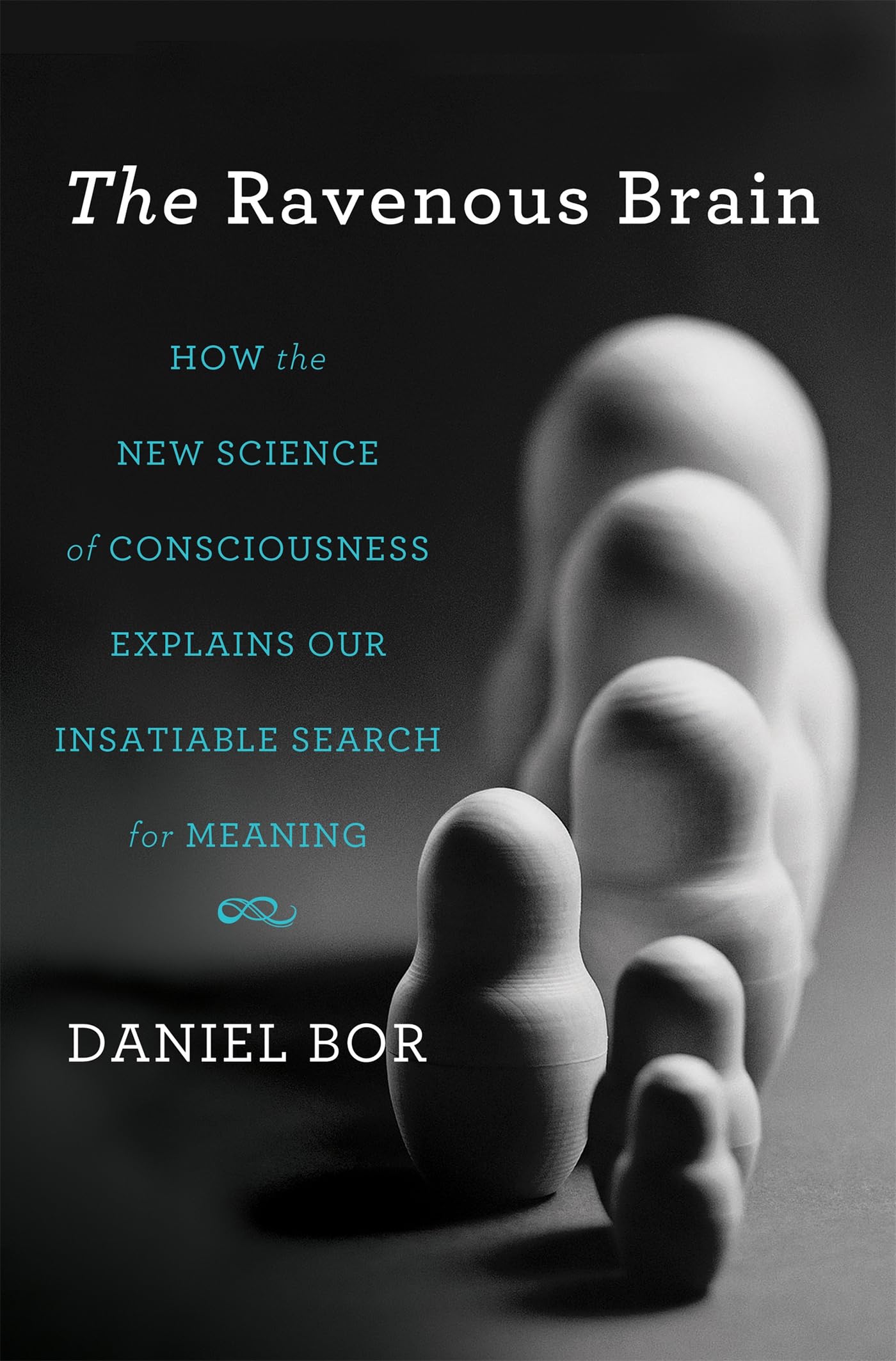The Ravenous Brain: How the New Science of Co- 046502047X, hardcover, Daniel Bor