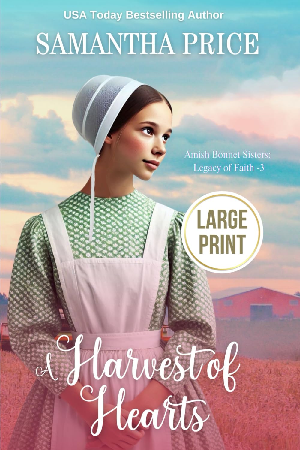 A Harvest of Hearts LARGE PRINT (Amish Bonnet Sisters: Legacy of Faith - Large Print Editions)