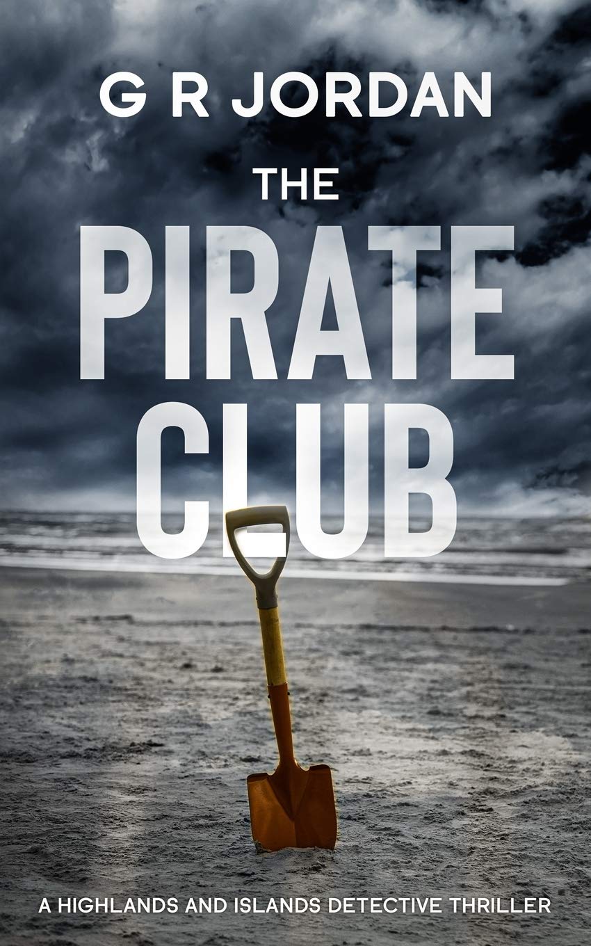 The Pirate Club : A Highland and Islands Detective Thriller