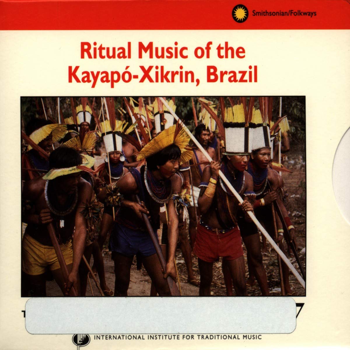 Traditional Music of the World, Vol. 7: Ritual Music of the Kayapó-Xikrin, Brazil