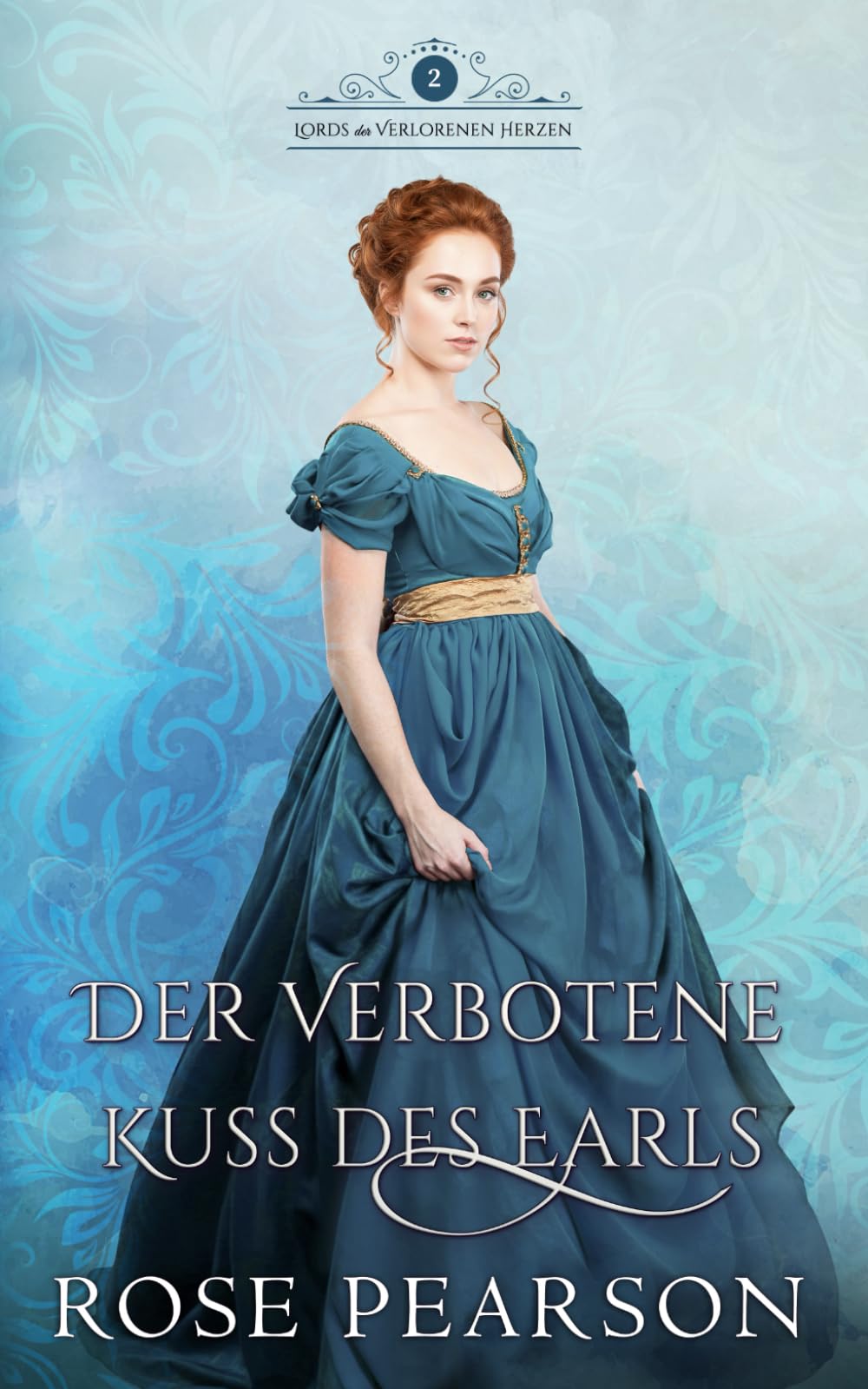 Der verbotene Kuss des Earls: Eine historische Liebesgeschichte (Lords der verlorenen Herzen)