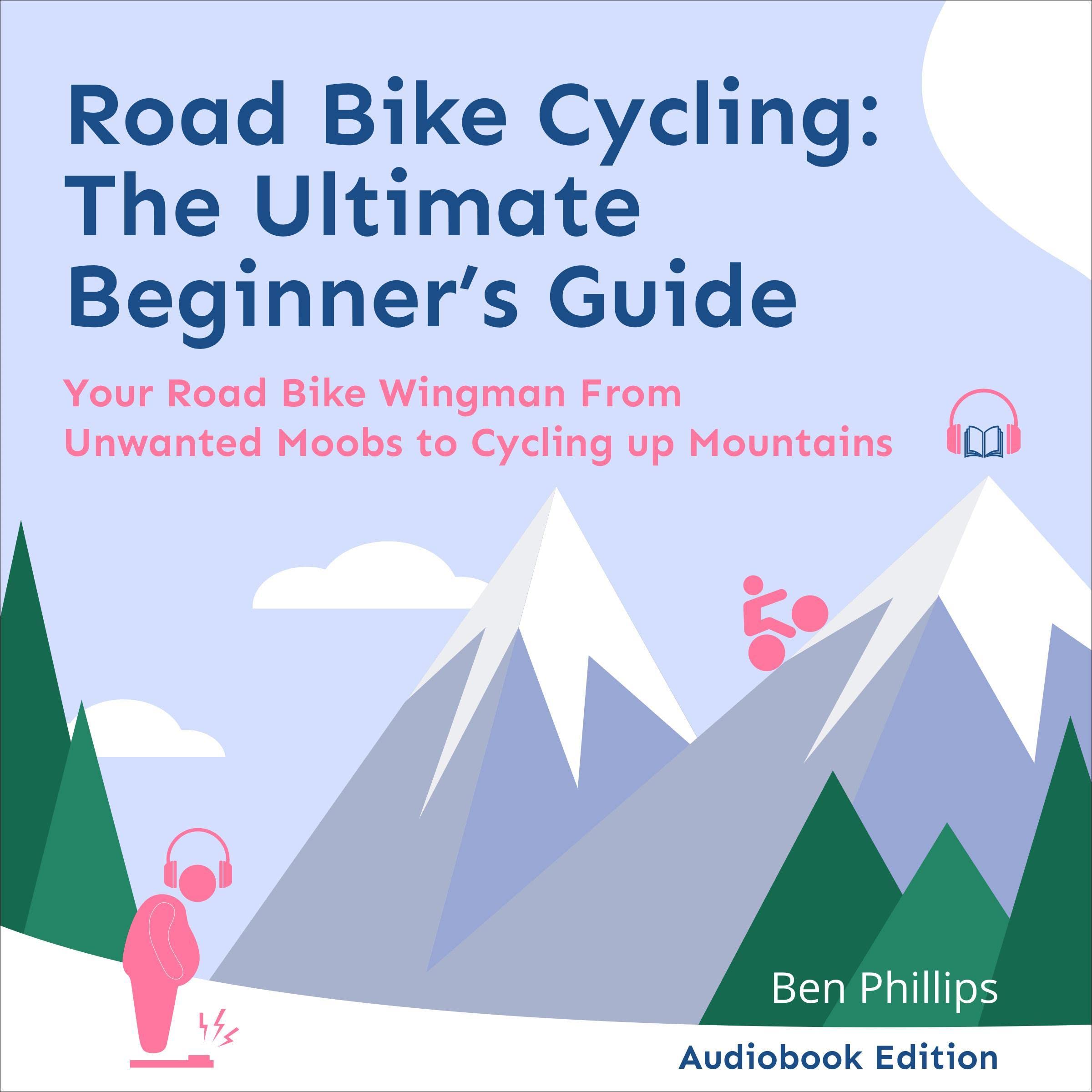 Cover art for Road Bike Cycling: The Ultimate Beginner's Guide