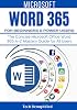 MICROSOFT WORD 365 FOR BEGINNERS & POWER USERS: The Concise Microsoft Office Word 365 A-Z Mastery Guide for All Users Paperback – April 14, 2021