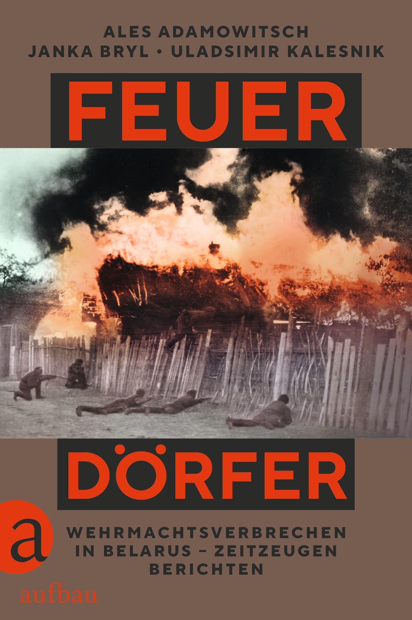 Feuerdörfer: Wehrmachtsverbrechen in Belarus – Zeitzeugen berichten | Preis der Leipziger Buchmesse 2025 Übersetzung