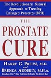 The Prostate Cure: The Revolutionary, Natural Approach to Treating Enlarged Prostates (BPH)