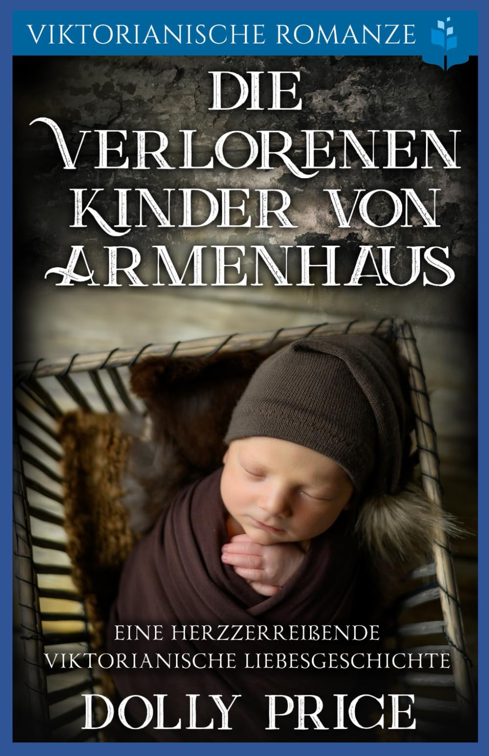 Die Verlorenen Kinder von Armenhaus: Viktorianische Liebessaga (Viktorianischer historischer Liebesroman)