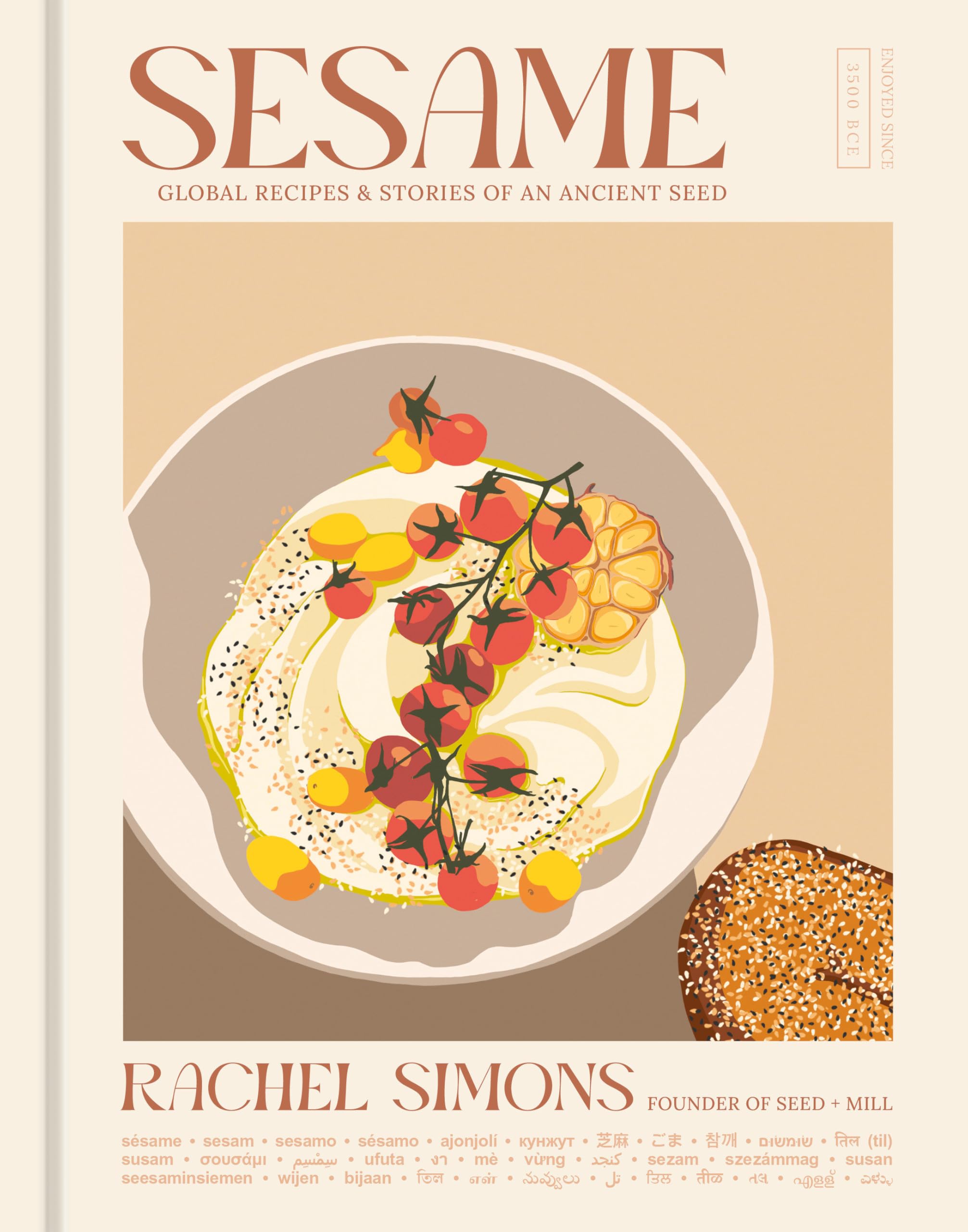 Sesame: Global Recipes + Stories of an Ancient Seed: Global Recipes + Stories of an Ancient Seed [A Cookbook]