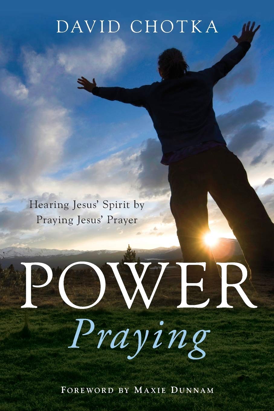 Power Praying: Hearing Jesus Spirit by Praying Jesus' Prayers Paperback β October 1, 2009