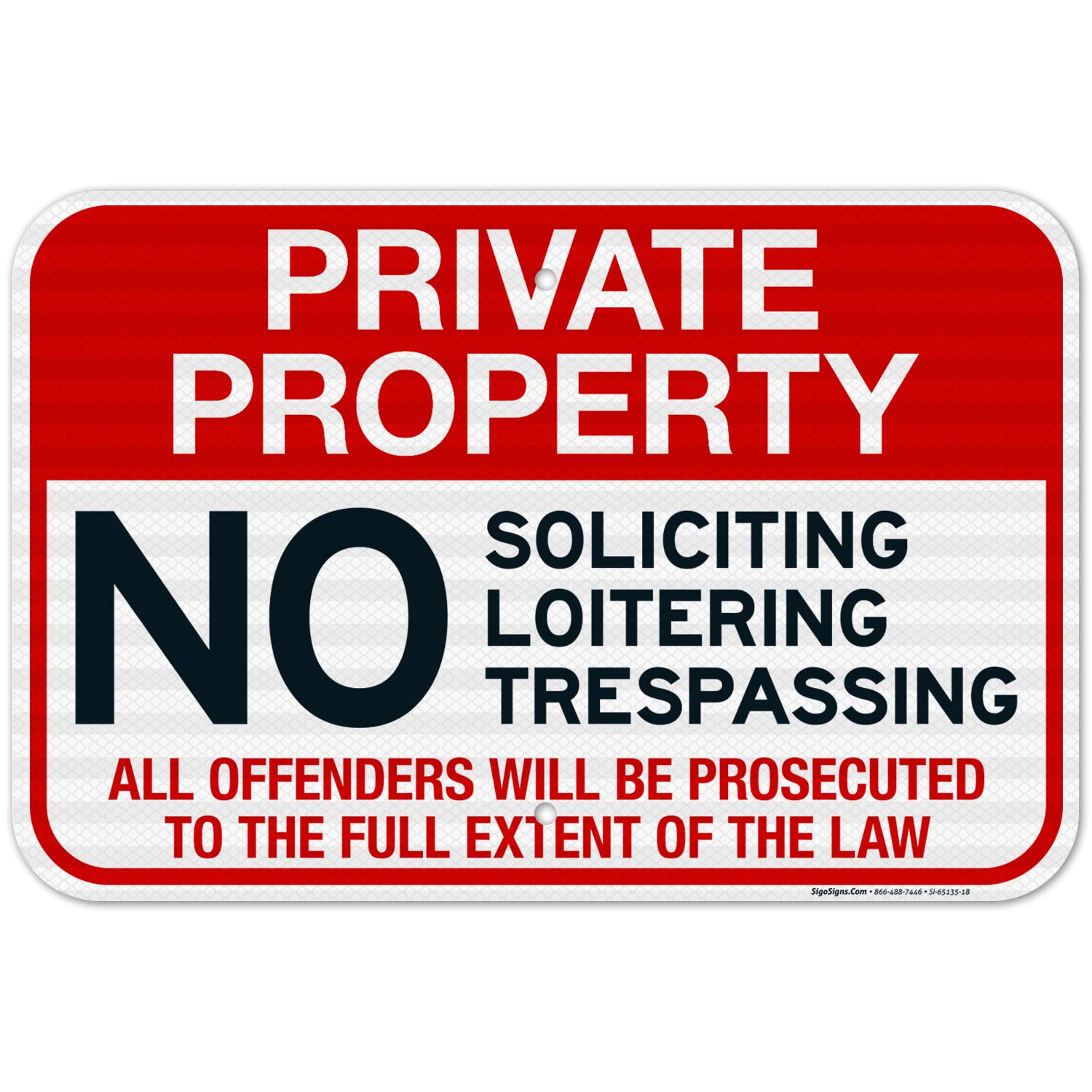 Private Property No Soliciting Loitering Trespassing Sign, 12x18 Inches, 3M EGP Reflective .063 Aluminum, Fade Resistant, Made in USA