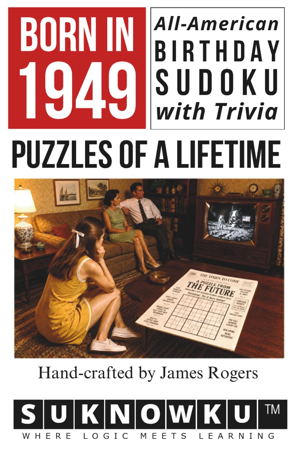 Born in 1949: All-American Birthday Sudoku with Trivia - Puzzles of a Lifetime