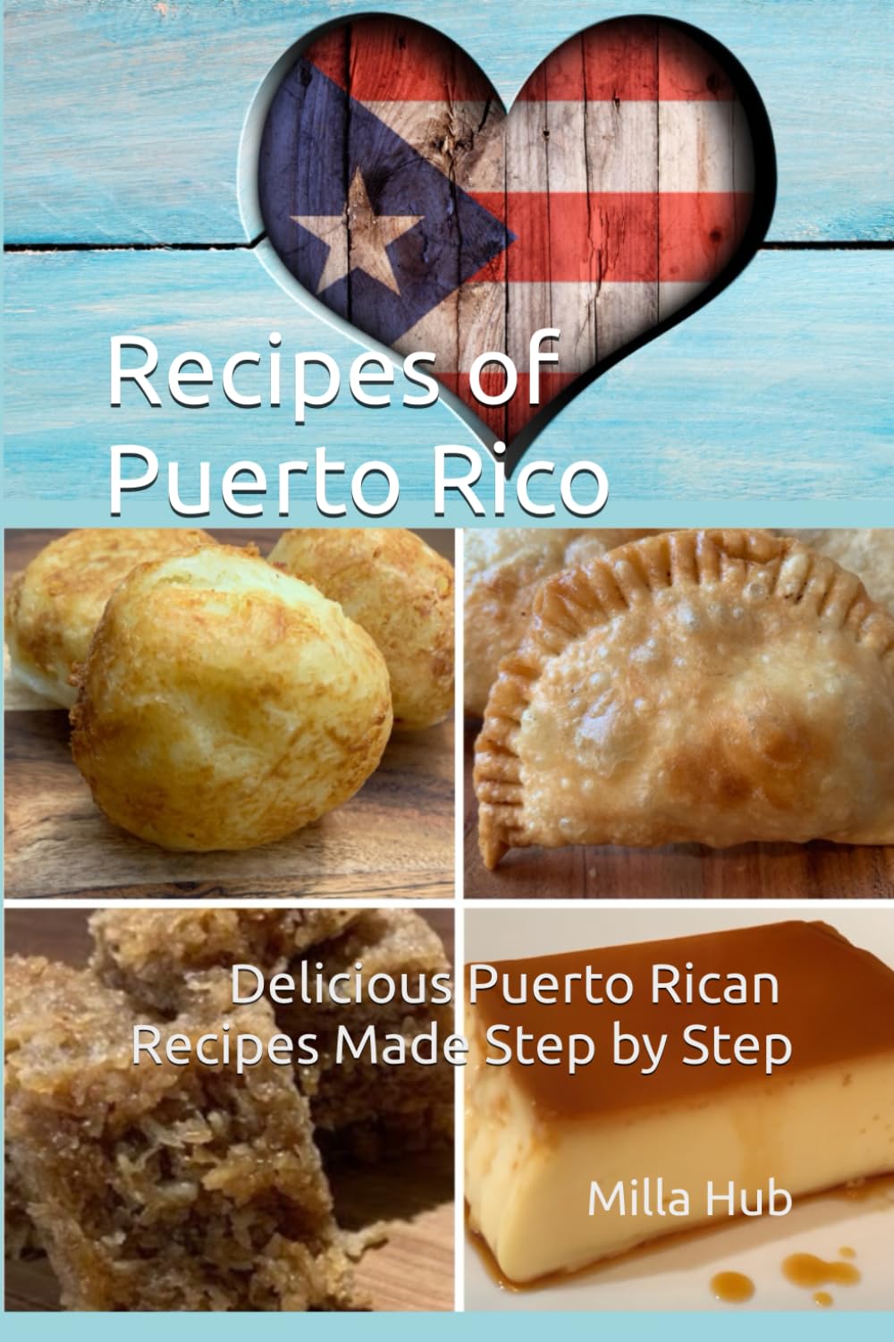 Recipes of Puerto Rico: Puerto Rican Cookbook With Recipes Made Step by Step