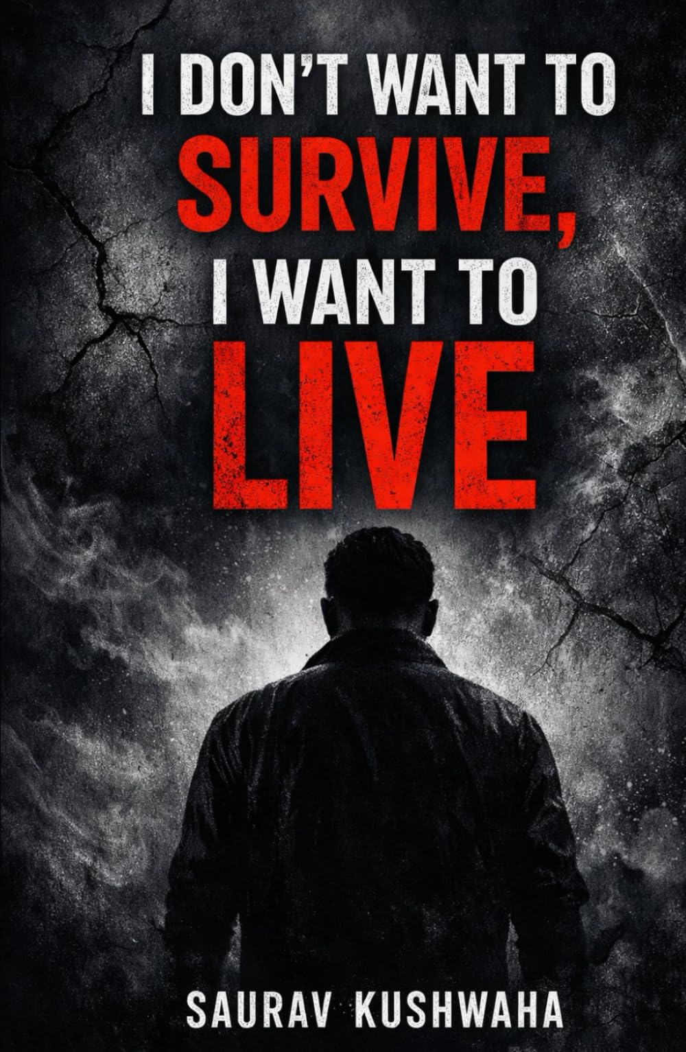 I Don’t Want to Survive, I Want to Live
