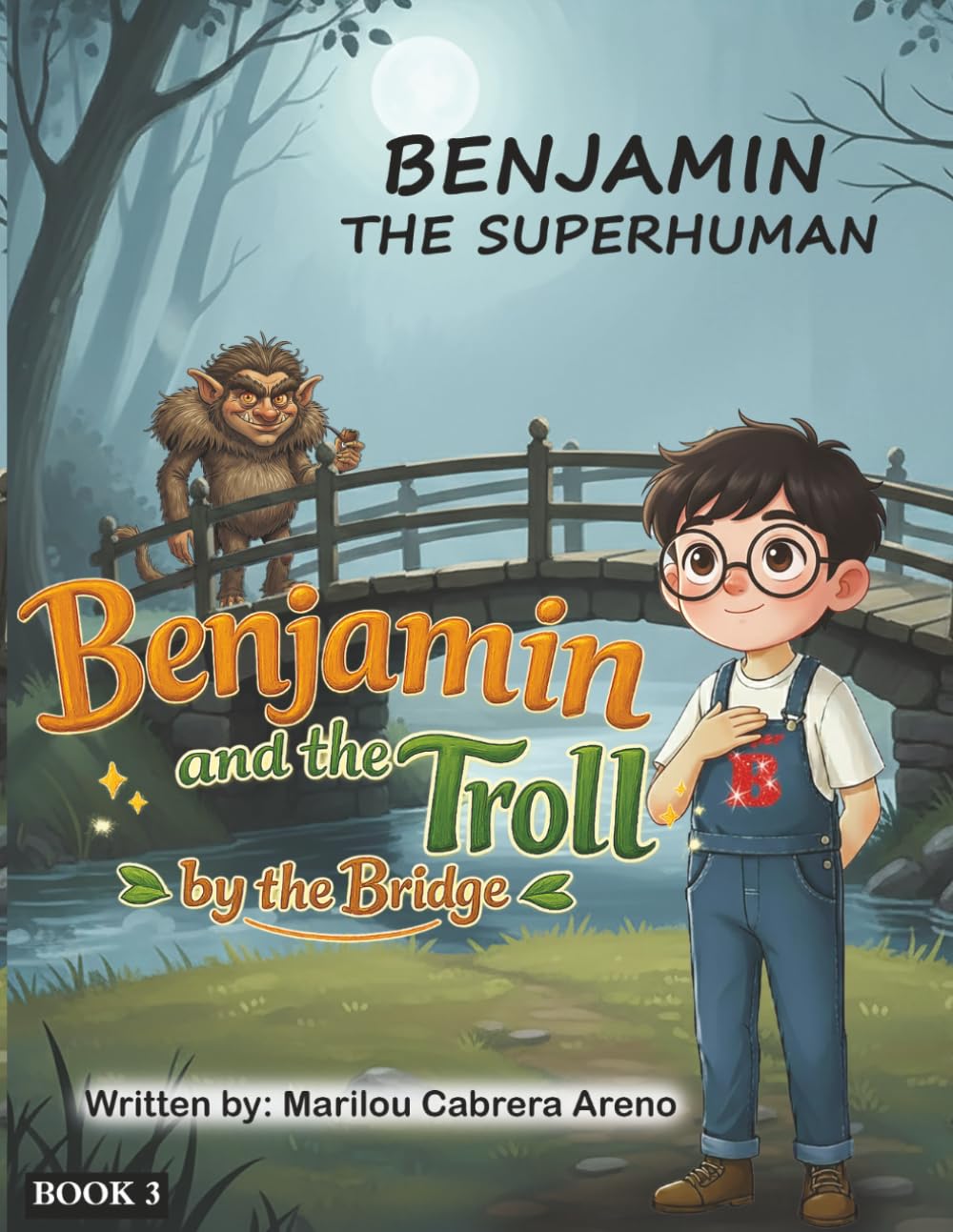 Benjamin The Superhuman: Benjamin and the Troll by the Bridge