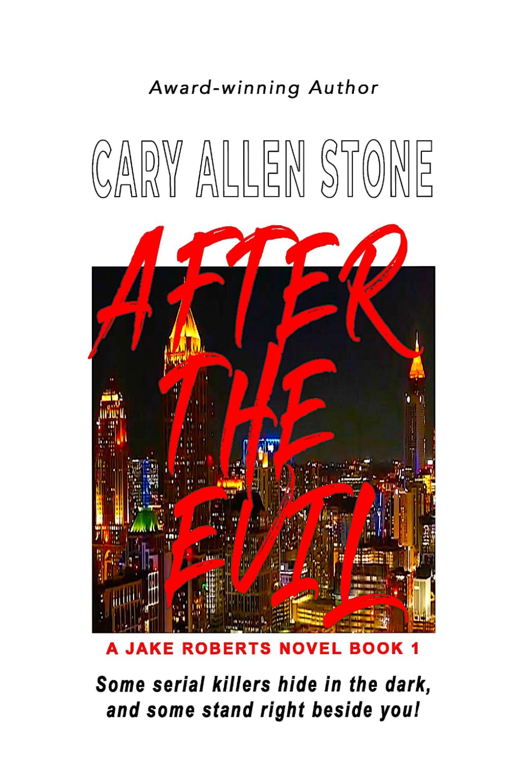 AFTER THE EVIL: A Jake Roberts Novel, Book 1