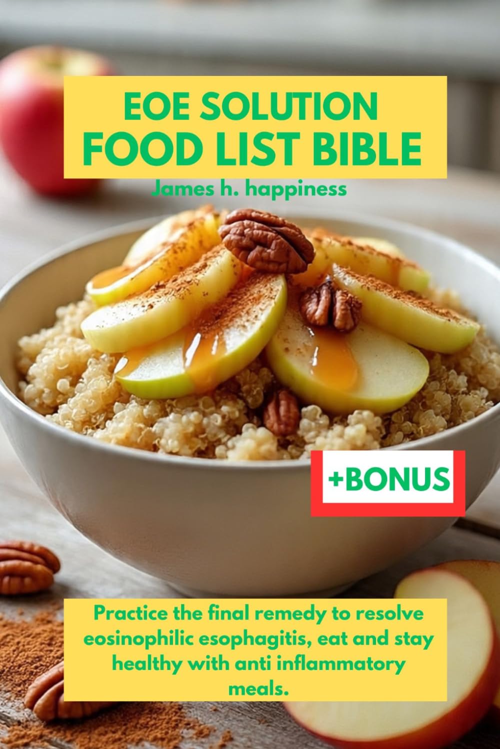 EOE SOLUTION FOOD LIST BIBLE: Practice the final remedy to resolve eosinophilic esophagitis, eat and stay healthy with anti inflammatory meals.