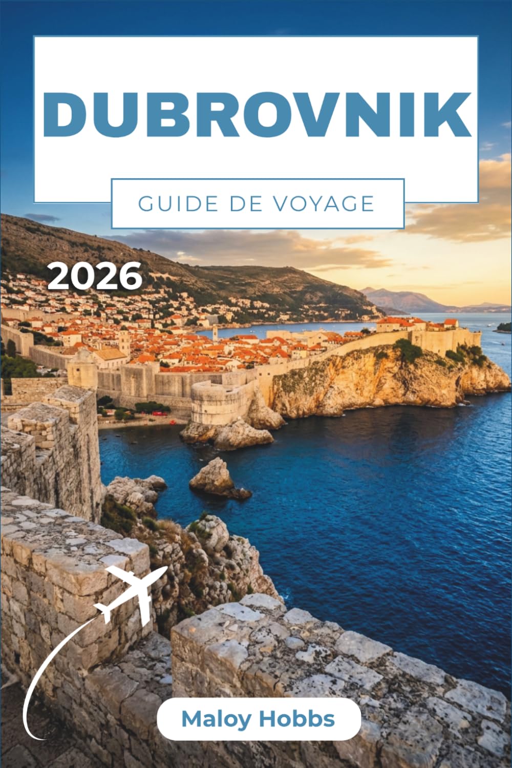 Dubrovnik Guide De Voyage 2026: Découvrez la ville fortifiée, les îles dalmates et les villages côtiers qui font de la Croatie une destination incontournable.