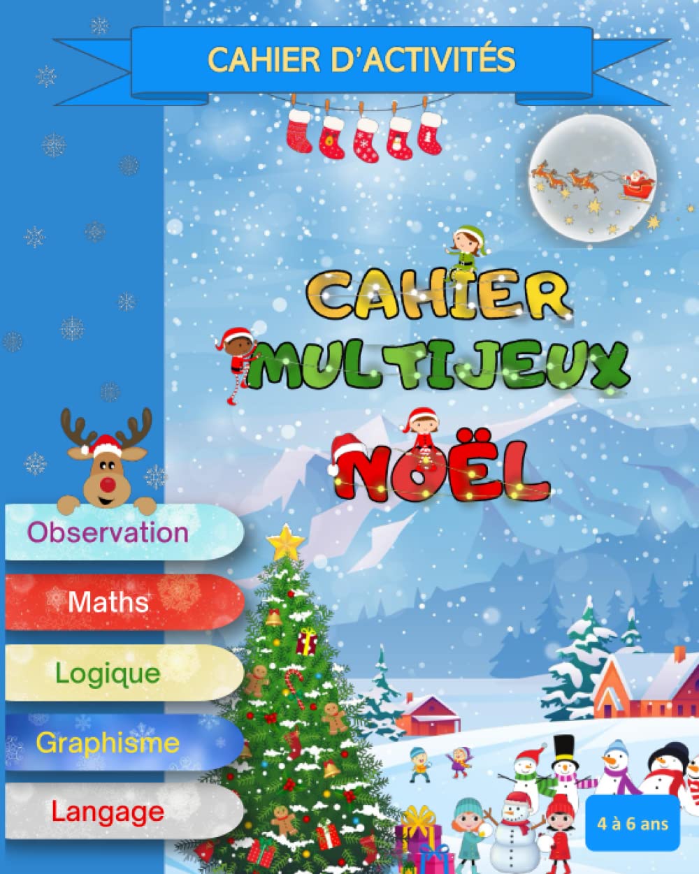 Independently published Cahier multijeux spécial Noël pour les 4 à 6 ans | Cherche et Trouve, Labyrinthes, Jeux des différences, Algorithmes, Exercices pour Apprendre à ... encore | Contenu en couleur (French Edition)