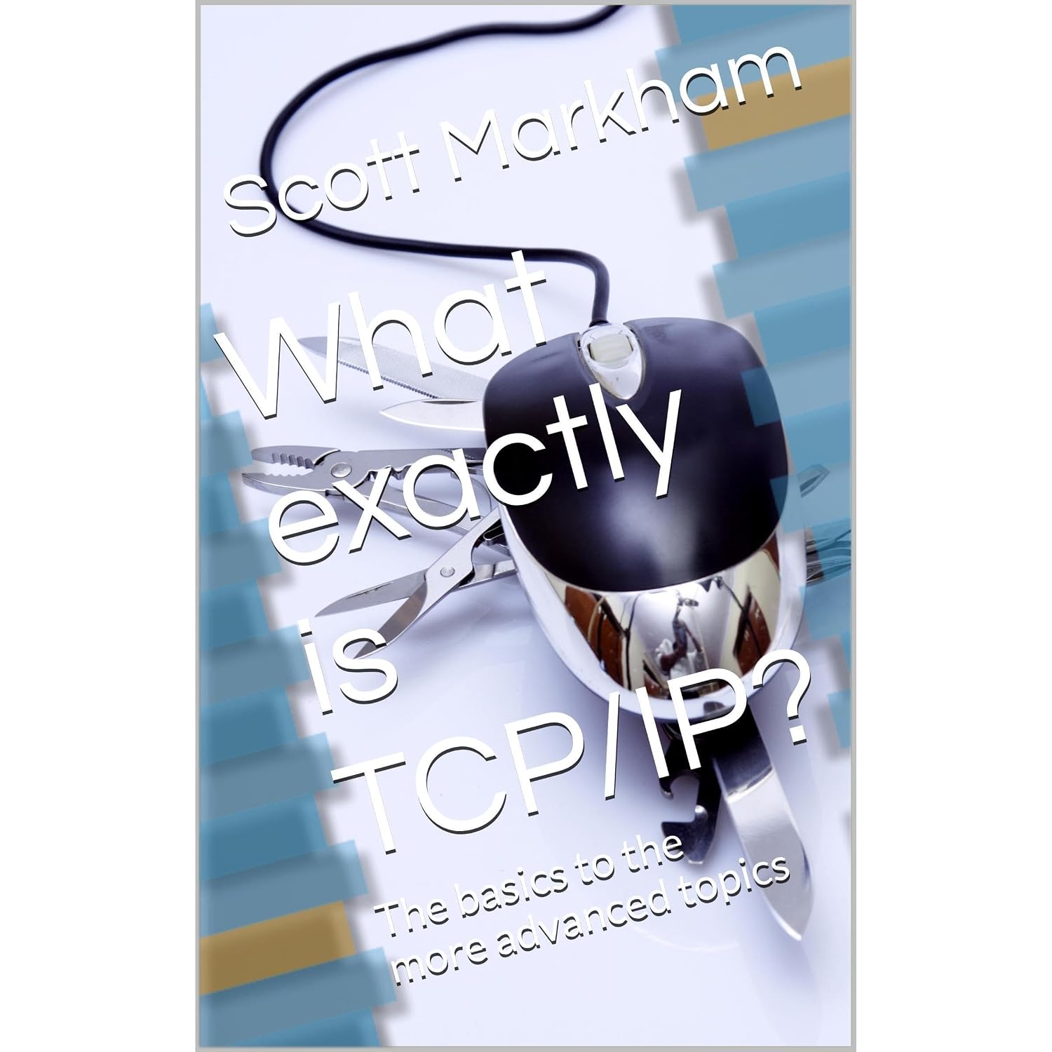 What exactly is TCP/IP?: The basics to the more advanced topics