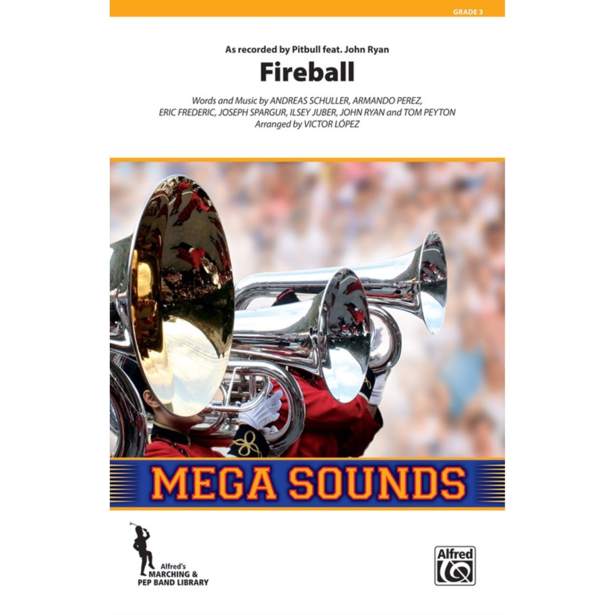 Fireball - Words and music by Andreas Schuller, Armando Perez, Eric Frederic, Joseph Spargur, Ilsey Juber, John Ryan, and Tom Peyton [Pitbull] / arr. Victor Lpez