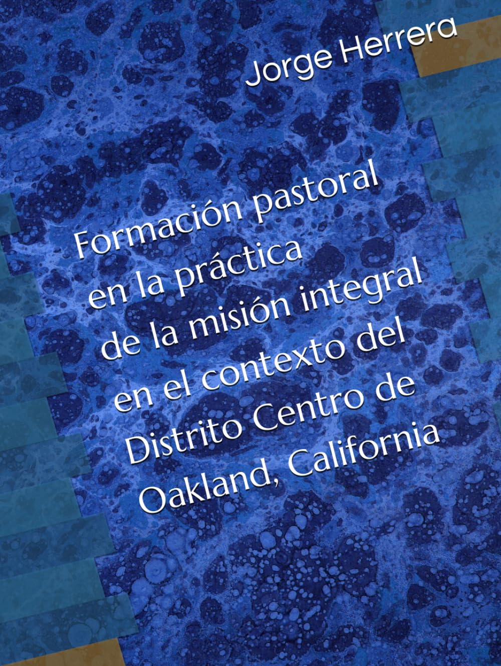 Formación pastoral en la práctica de la misión integral en el contexto del Distrito Centro de Oakland, California