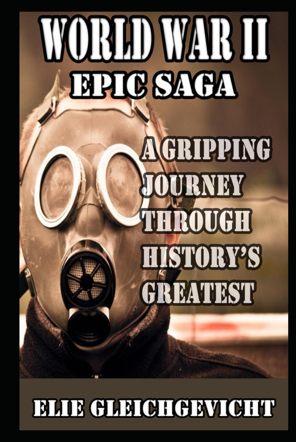 World War II Epic Saga A Gripping Journey Through History’s Greatest