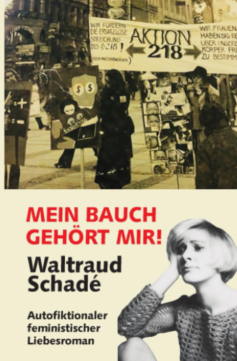 Mein Bauch gehört mir: Ein autofiktionaler feministischer Liebesroman