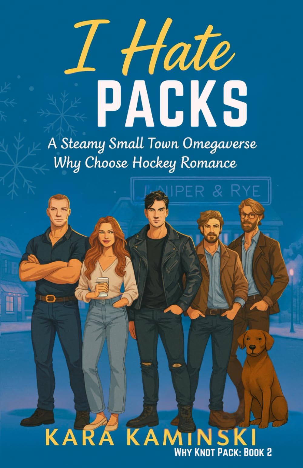 I Hate Packs: A Steamy Small Town Omegaverse Why Choose Hockey Romance: 2 (Why Knot Pack)