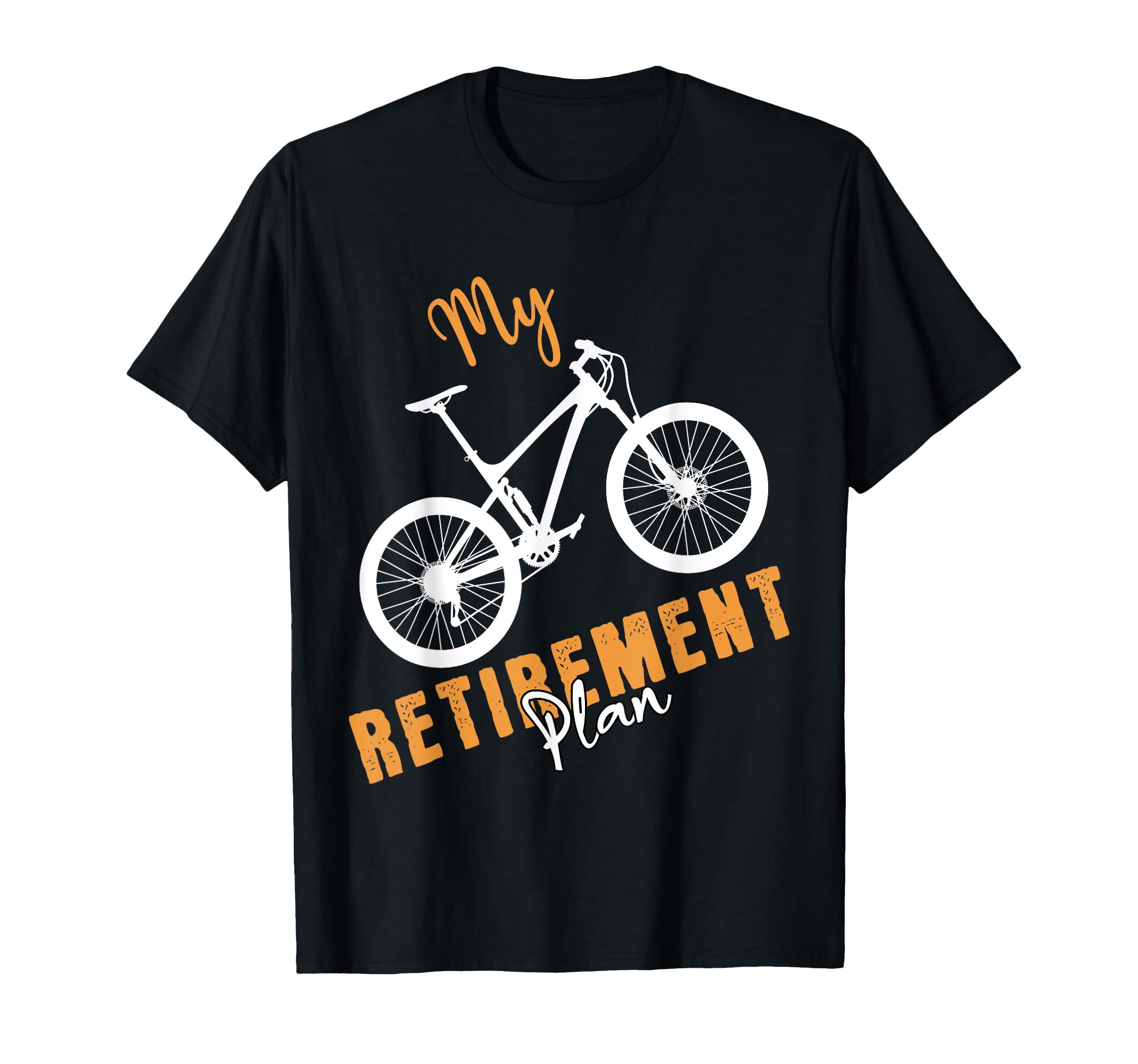 My Retirement Plan Bicycle Funny Bike Riding Retired Cyclist T-Shirt