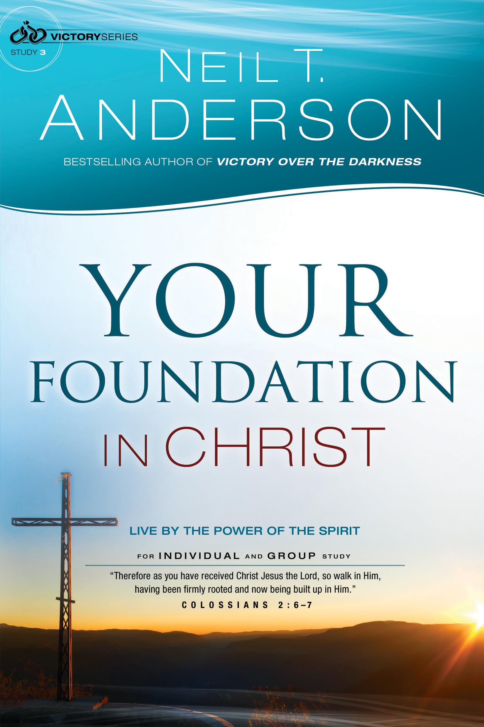 Your Foundation in Christ: Live By The Power Of The Spirit: 3 (Victory Series)