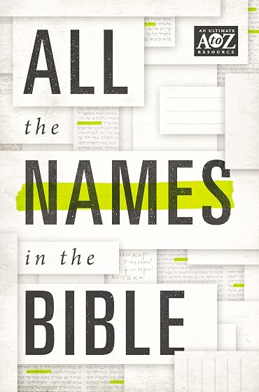 All the Names in the Bible: Comprehensive Index of Every Person and Place in Scripture