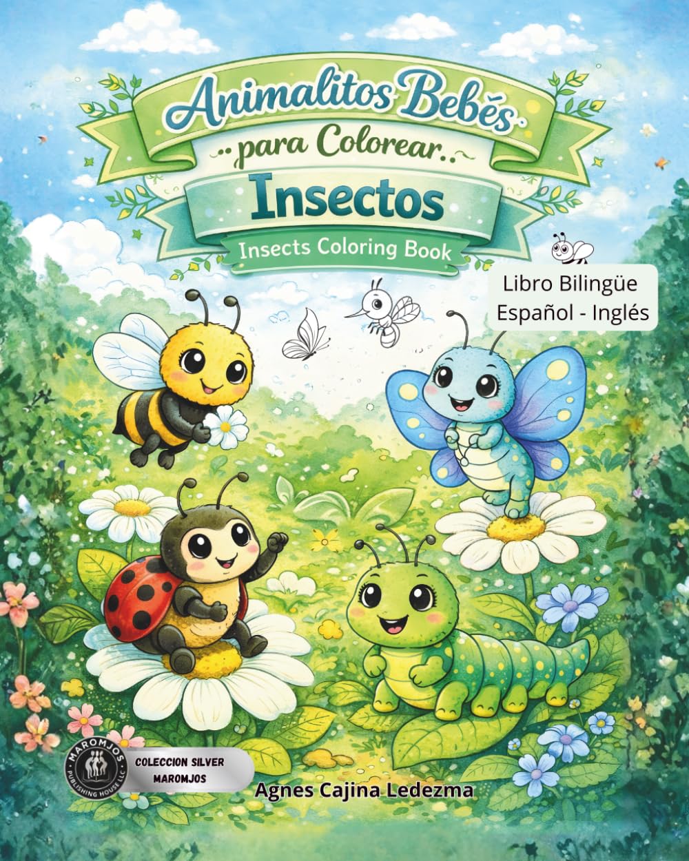 Animalitos bebés para colorear, : libro bilingüe: Inglés -Español con frase positivas para reforzar el autoestima en los niños: INSECTOS (Animalitos ... autoestima, confianza en los niños)