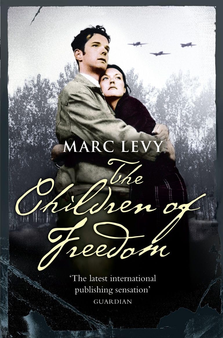 THE CHILDREN OF FREEDOM: An Unforgettable WWII Historical Story of Resistance and Survival