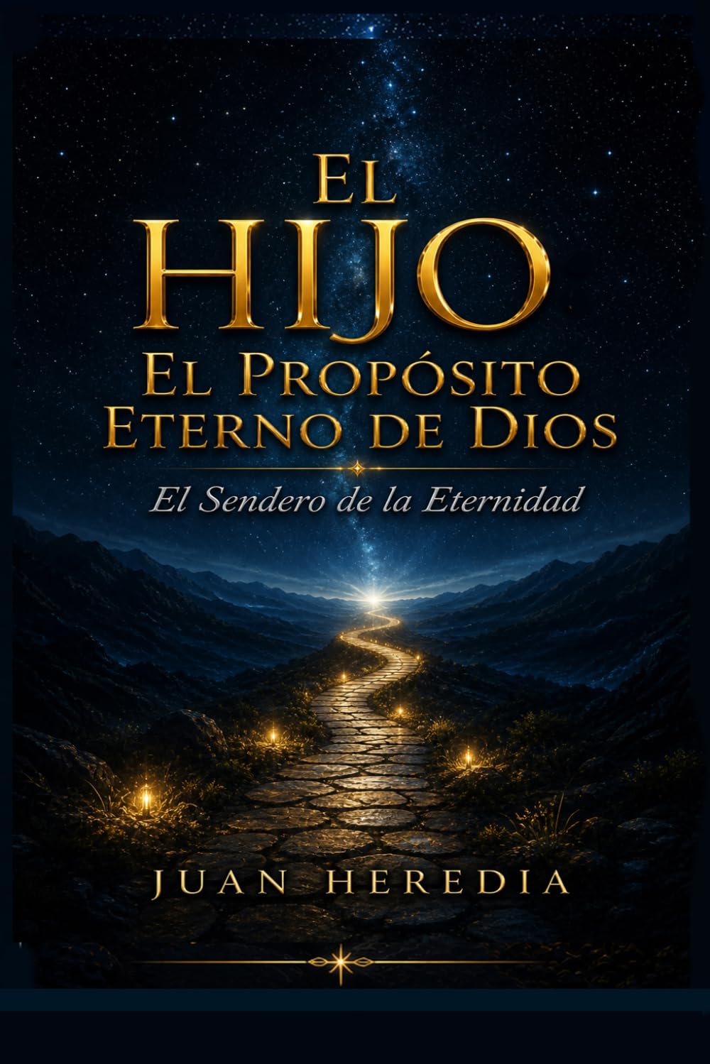 EL HIJO: EL PROPÓSITO ETERNO DE DIOS: El Sendero de la Eternidad