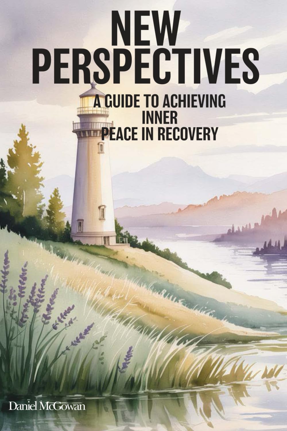NEW PERSPECTIVES: A GUIDE TO ACHIEVING INNER PEACE IN RECOVERY      Paperback – October 29, 2025