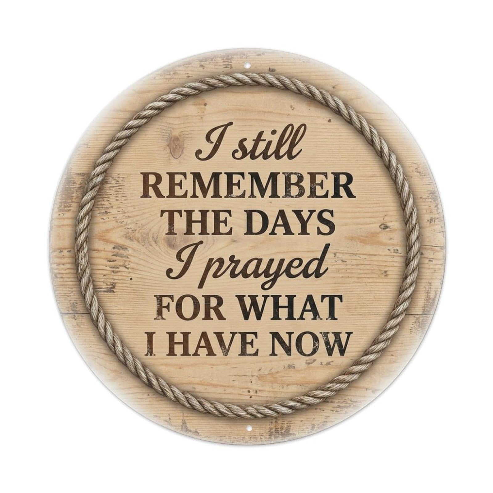 Rope Prayed For This Gratitude Quote Metal Tin Sign