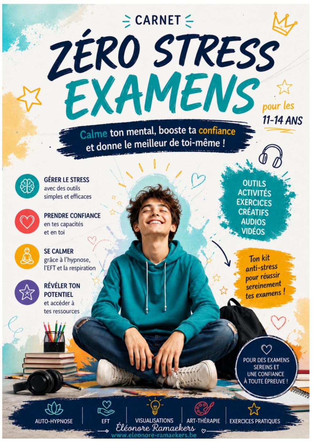 Zéro Stress Examens: Carnet anti-stress interactif pour enfants (11-14 ans) : 8 outils pour gérer le stress, prendre confiance et réussir sereinement