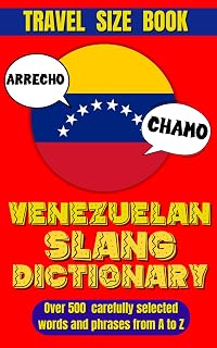Venezuelan Slang Dictionary: An Entertaining Guide to the Colorful Language of Venezuela