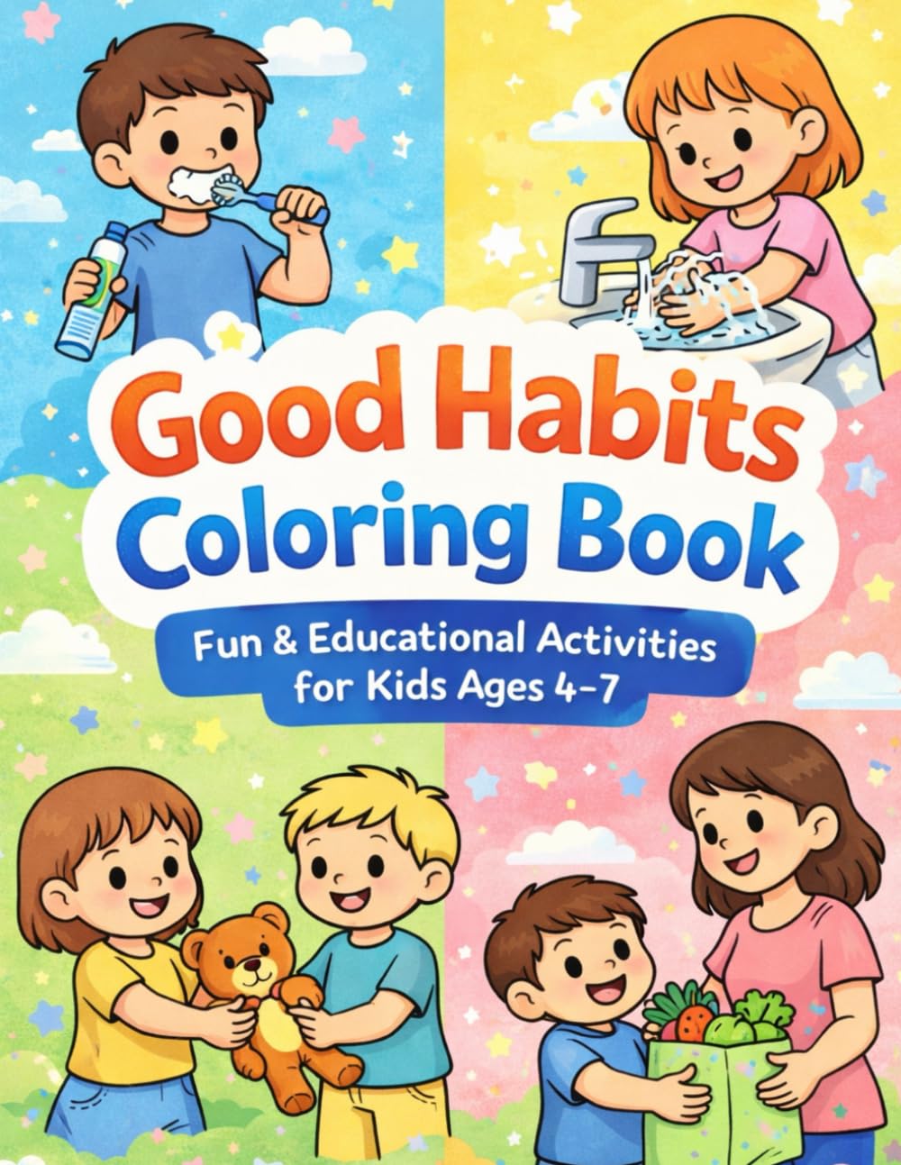 GOOD HABITS COLORING BOOK: Fun & Educational Activities for Kids Ages 4-7