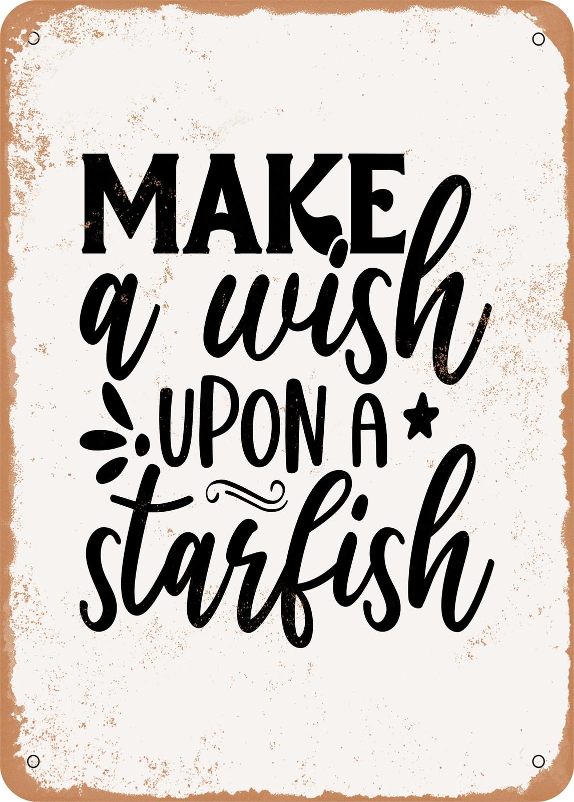 Metal Sign - Make a Wish Upon a Starfish - 2 - Vintage Rusty Look home decor