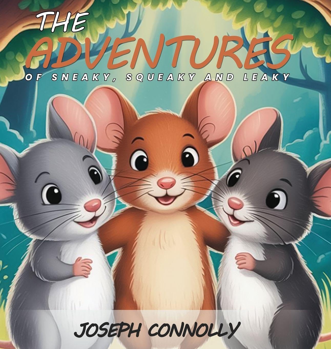 The Adventures Of Sneaky, Squeaky And Leaky